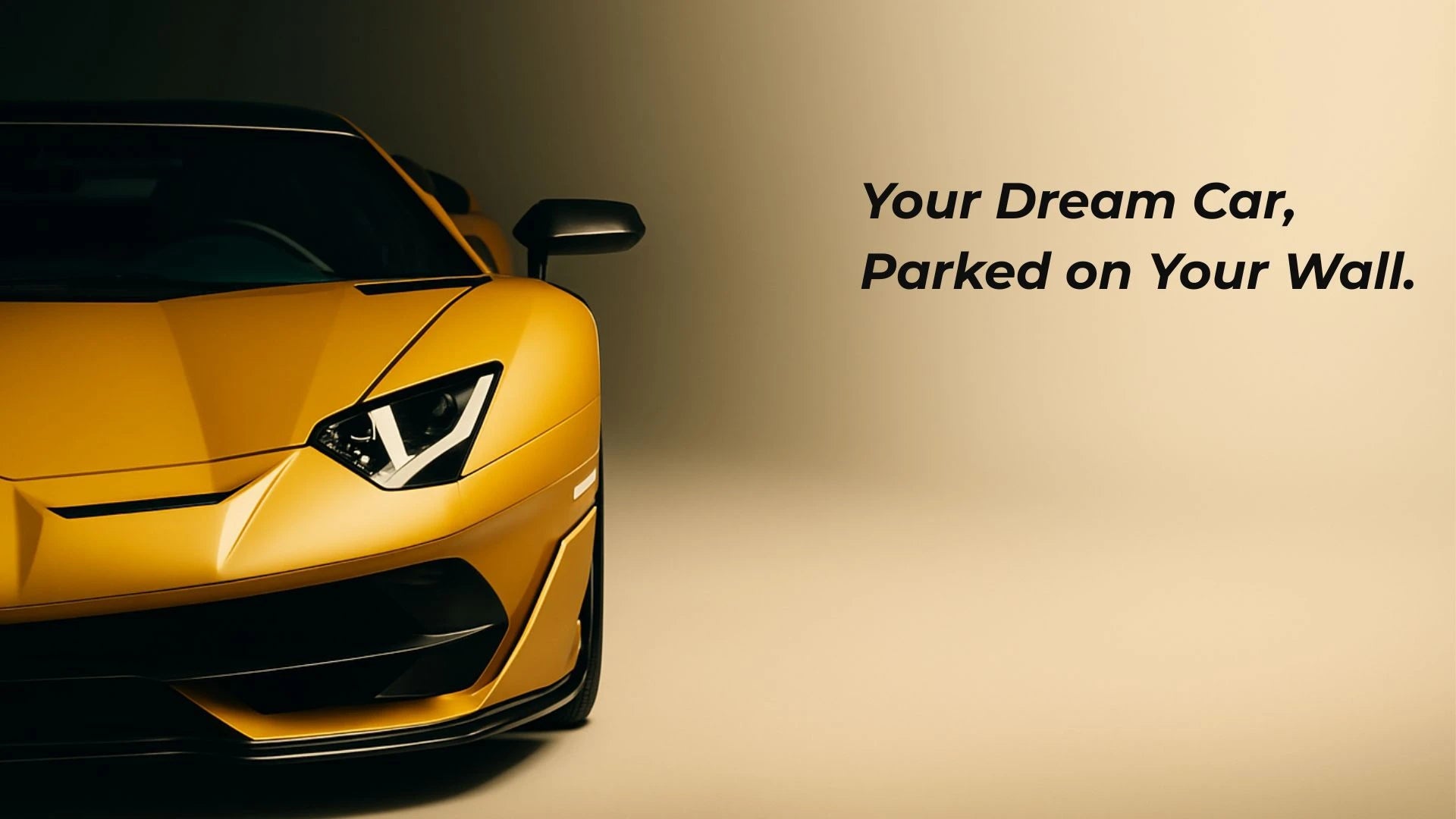 Yellow sports car on a beige background with text 'Your Dream Car, Parked on Your Wall.'